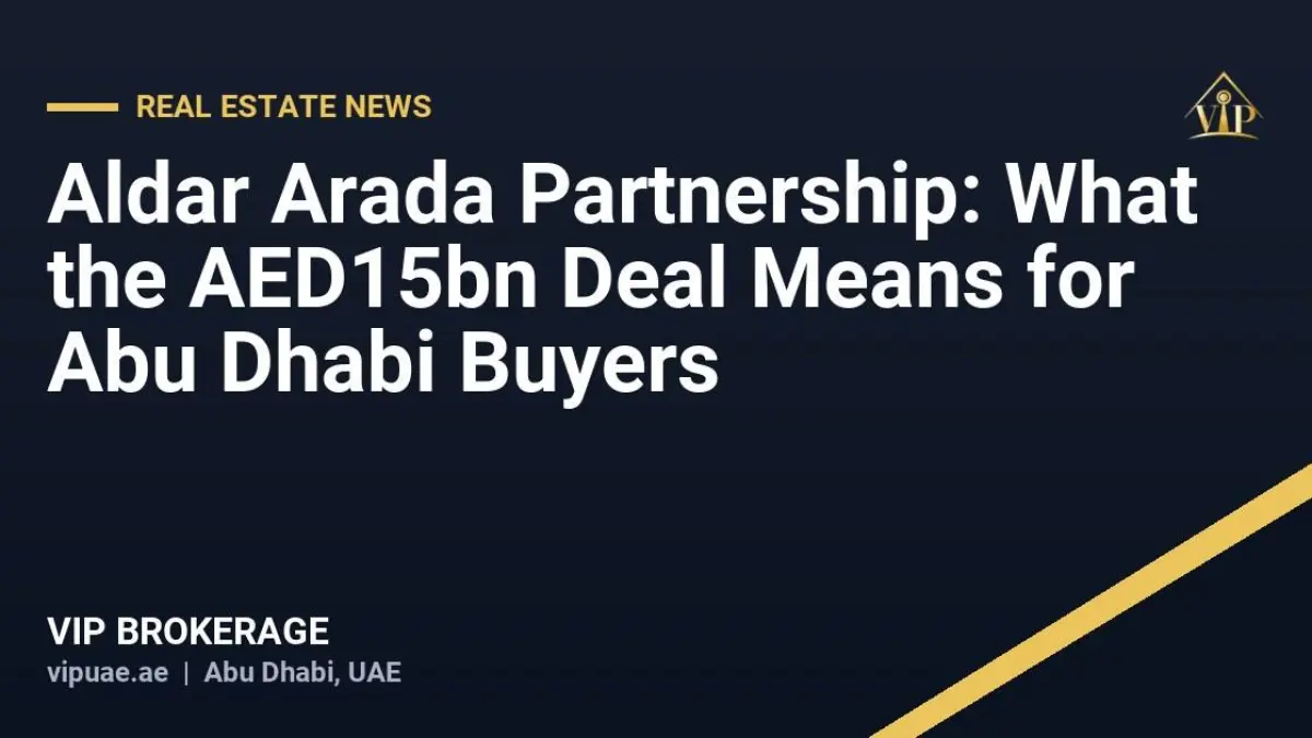Aldar Arada Partnership: What the AED15bn Deal Means for Abu Dhabi Buyers